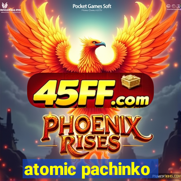 atomic pachinko